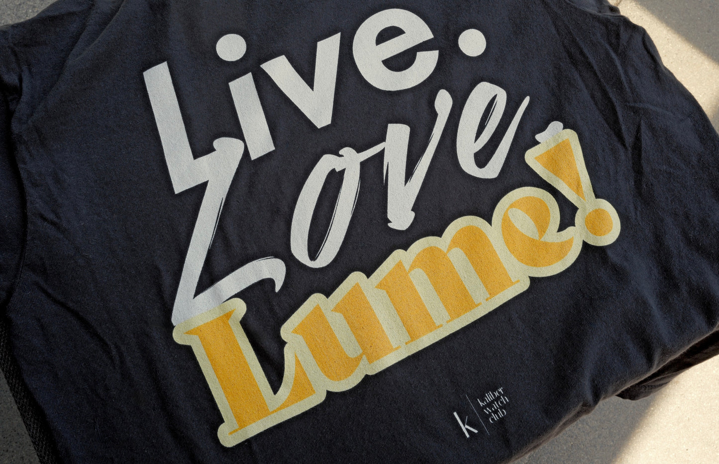 Live. Love. Lume. - T-Shirt