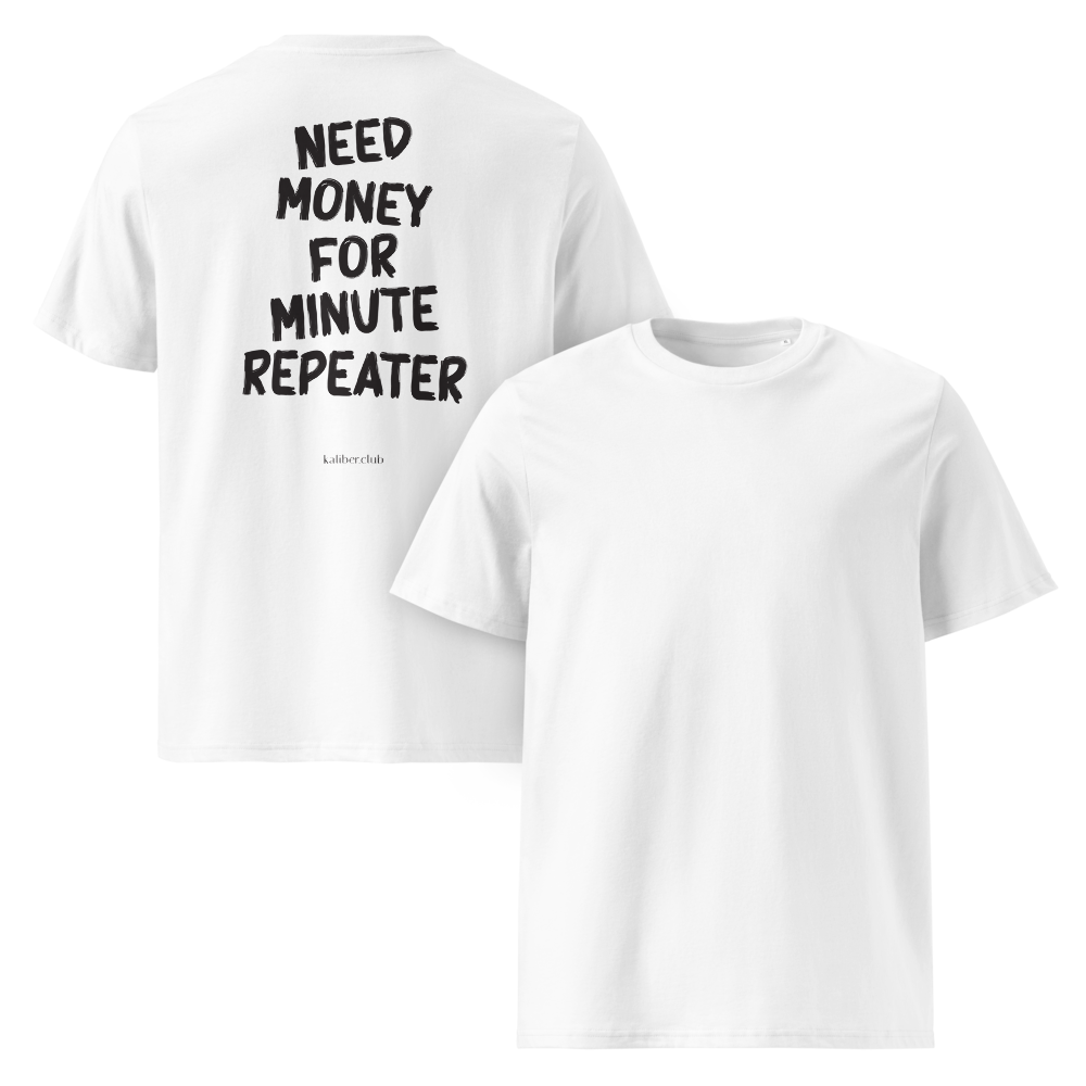 Need Money for Minute Repeater - T-Shirt