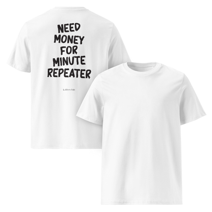 Need Money for Minute Repeater - T-Shirt